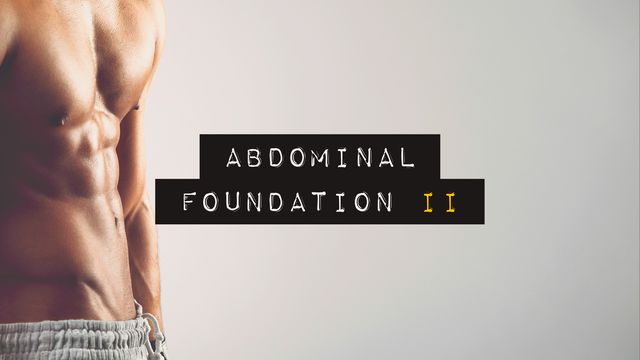 Abdominal Foundation II