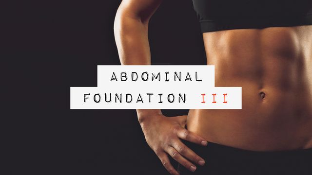 Abdominal Foundation III