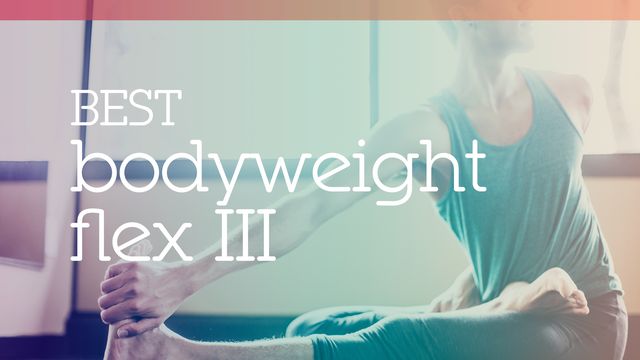 Best Bodyweight Flex III