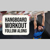 Hangboard Follow Along