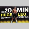 Day 9: "20 Min Huge Leg Workout"