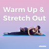 Warm Up & Stretch Out