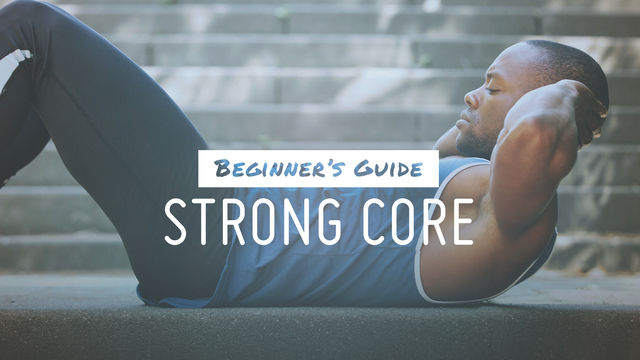 Beginner's Guide: Strong Core