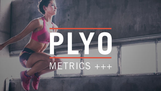 Plyometrics +++