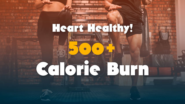 Heart Healthy 500+ Calorie Burn